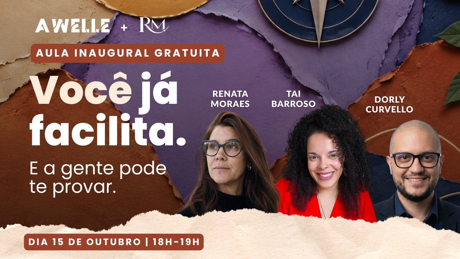 Aula inaugural gratuita: Você já facilita. E a gente pode te provar. Com Renata Moraes, Tai Barroso e Dorly Curvello, dia 15 de outubro, das 18h às 19h.